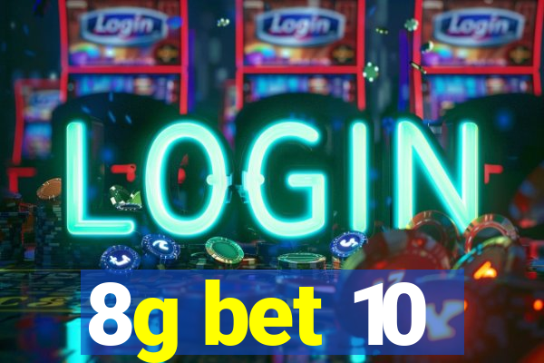 8g bet 10